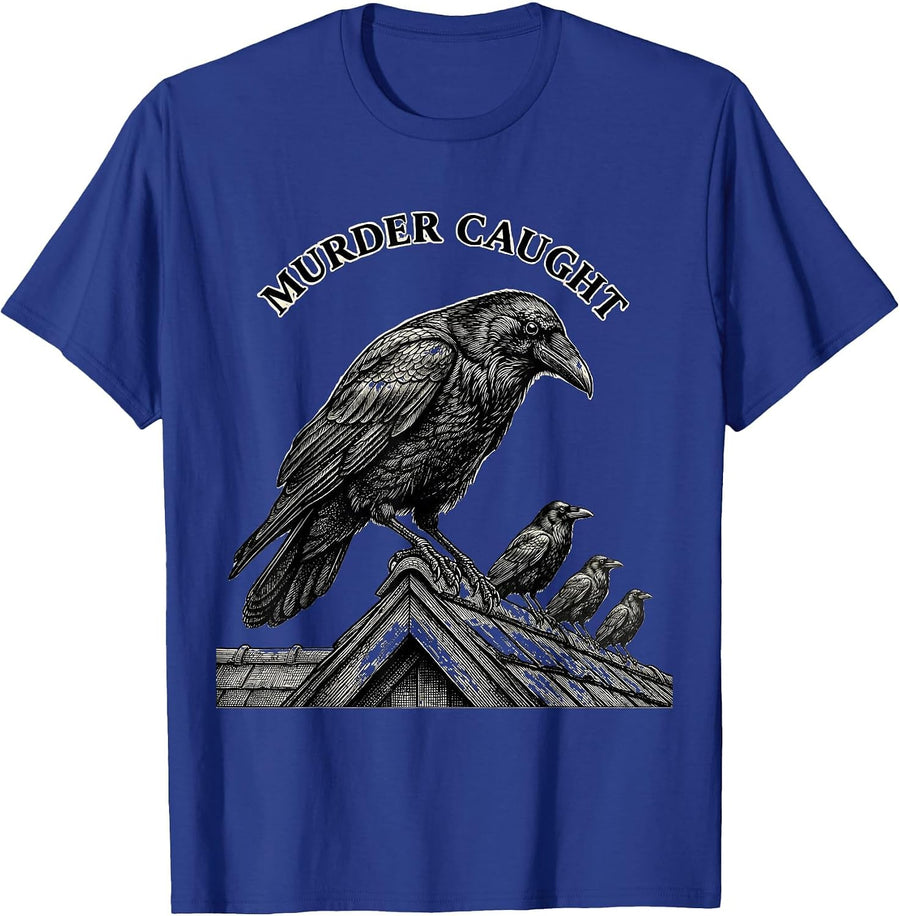 Murder Caught Dark Humor Crow Raven Gothic Bird Lover T-Shirt - Royal Blue