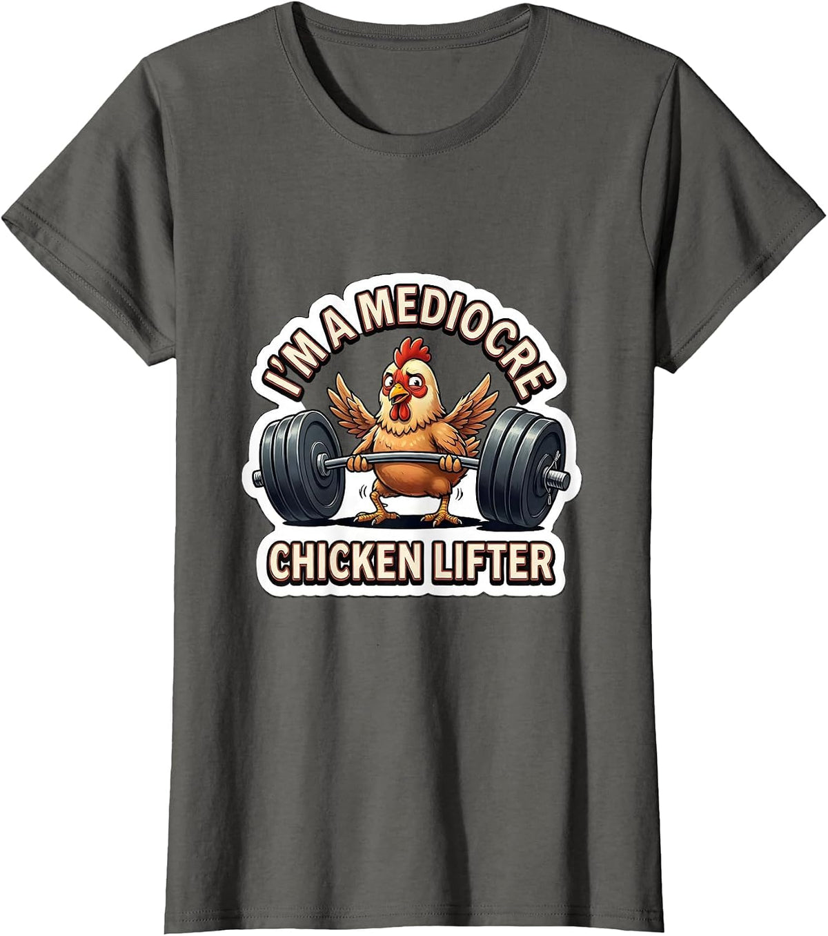 Women's I'm A Mediocre Chicken Lifter Funny Gym Weightlifting T-Shirt - Asphalt Grey