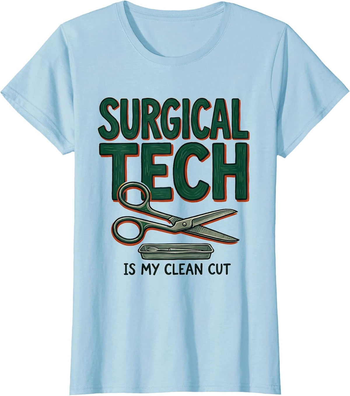 Women's Surgical Tech Is My Clean Cut Funny Medical Staff T-Shirt - Baby Blue