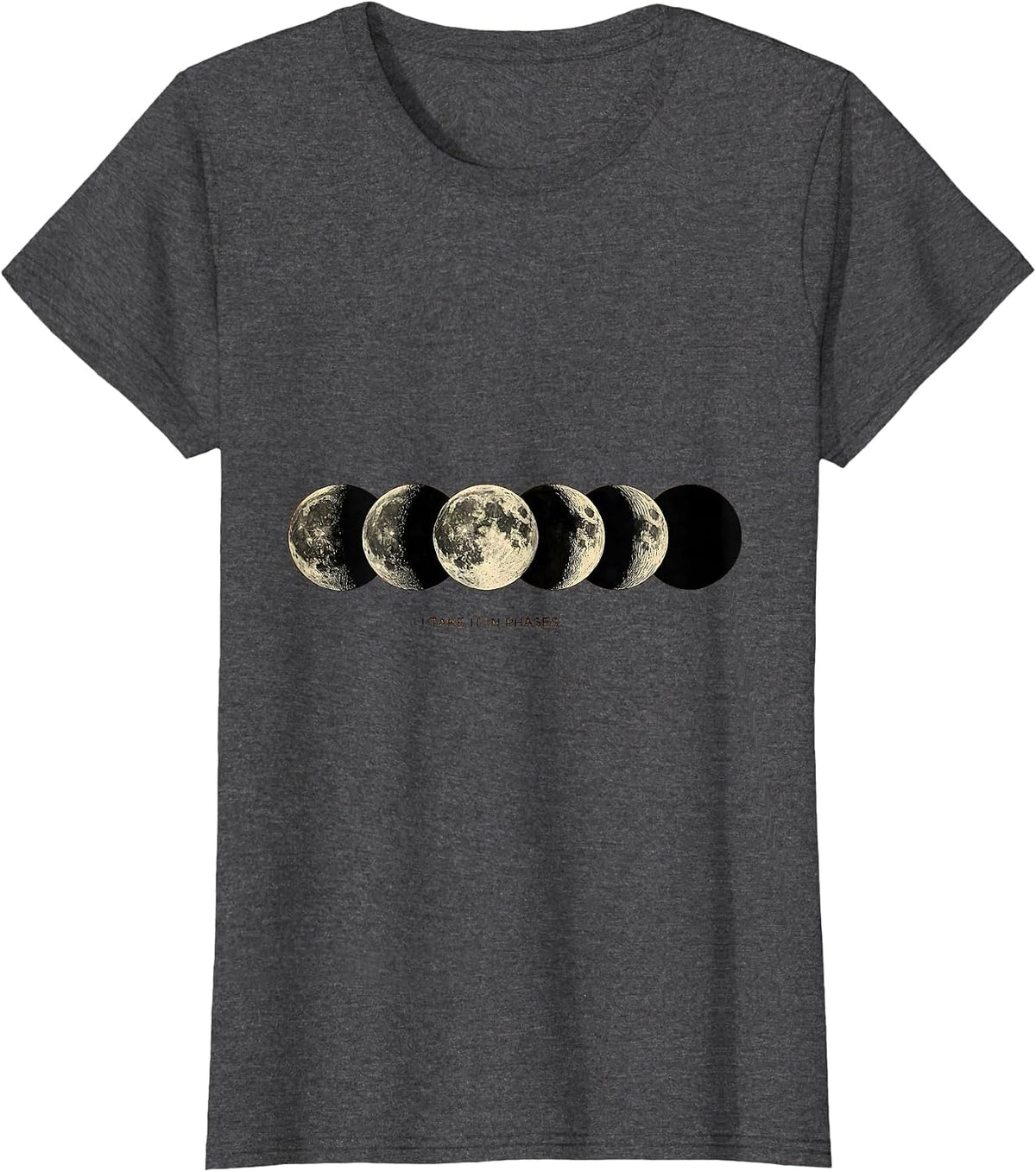 Women's I Take It In Phases Astronomy Lunar Cycle Science Teacher T-Shirt - Dark Heather Grey