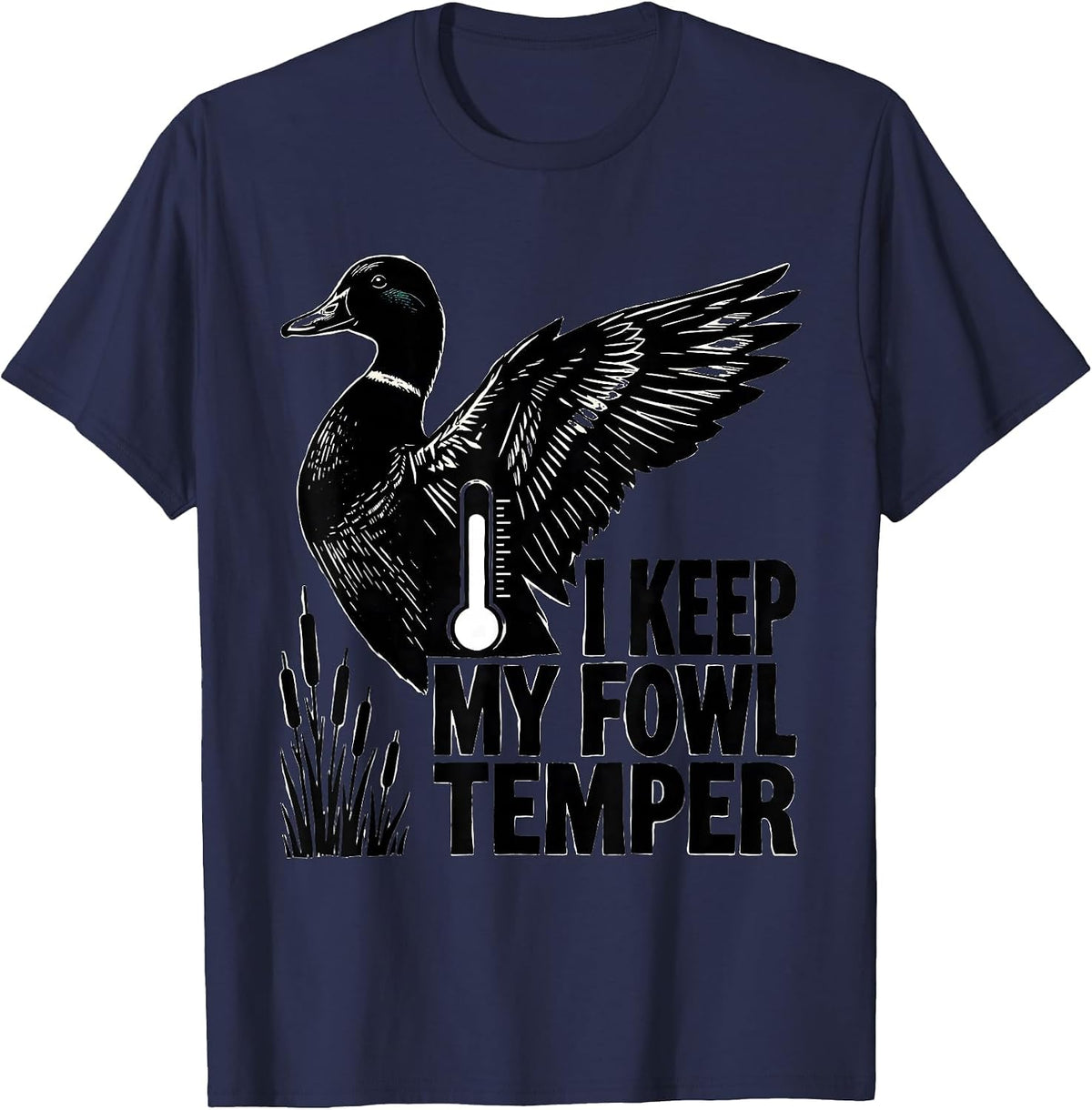 I Keep My Fowl Temper Funny Duck Hunter Hunting Dad Gift T-Shirt - Navy Blue