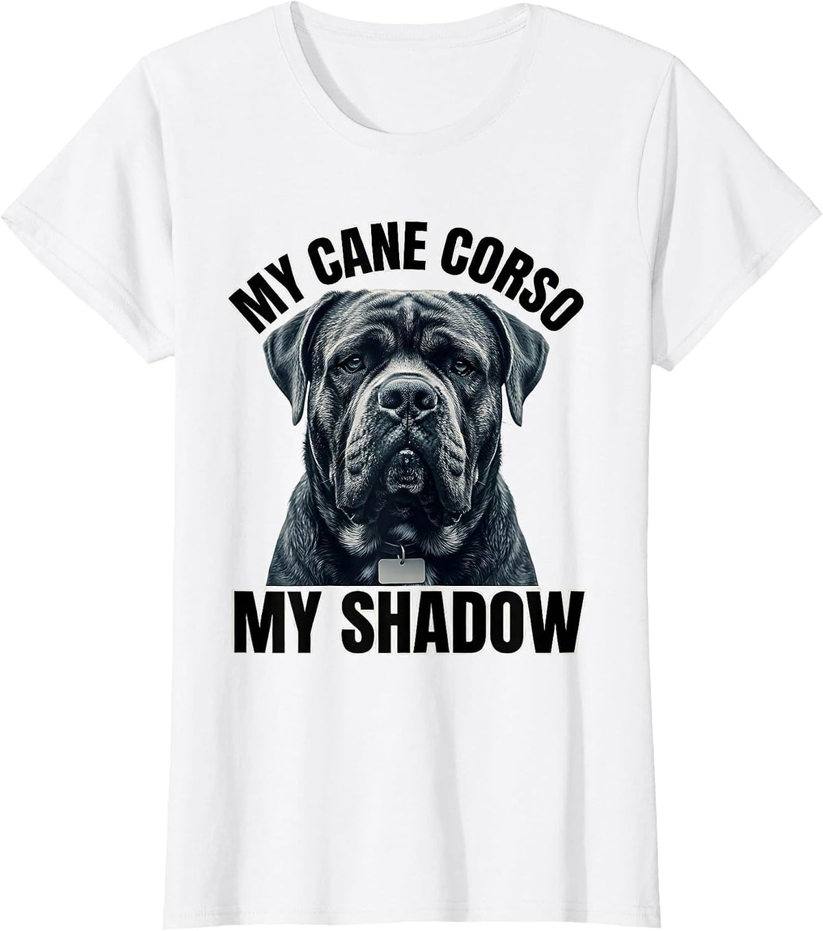 Women's My Cane Corso My Shadow Dog Lover Pet Owner Gift T-Shirt - White