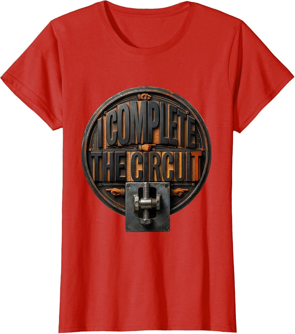 I Complete The Circuit Funny Welder Trade Pride Metal Worker T-Shirt - Red