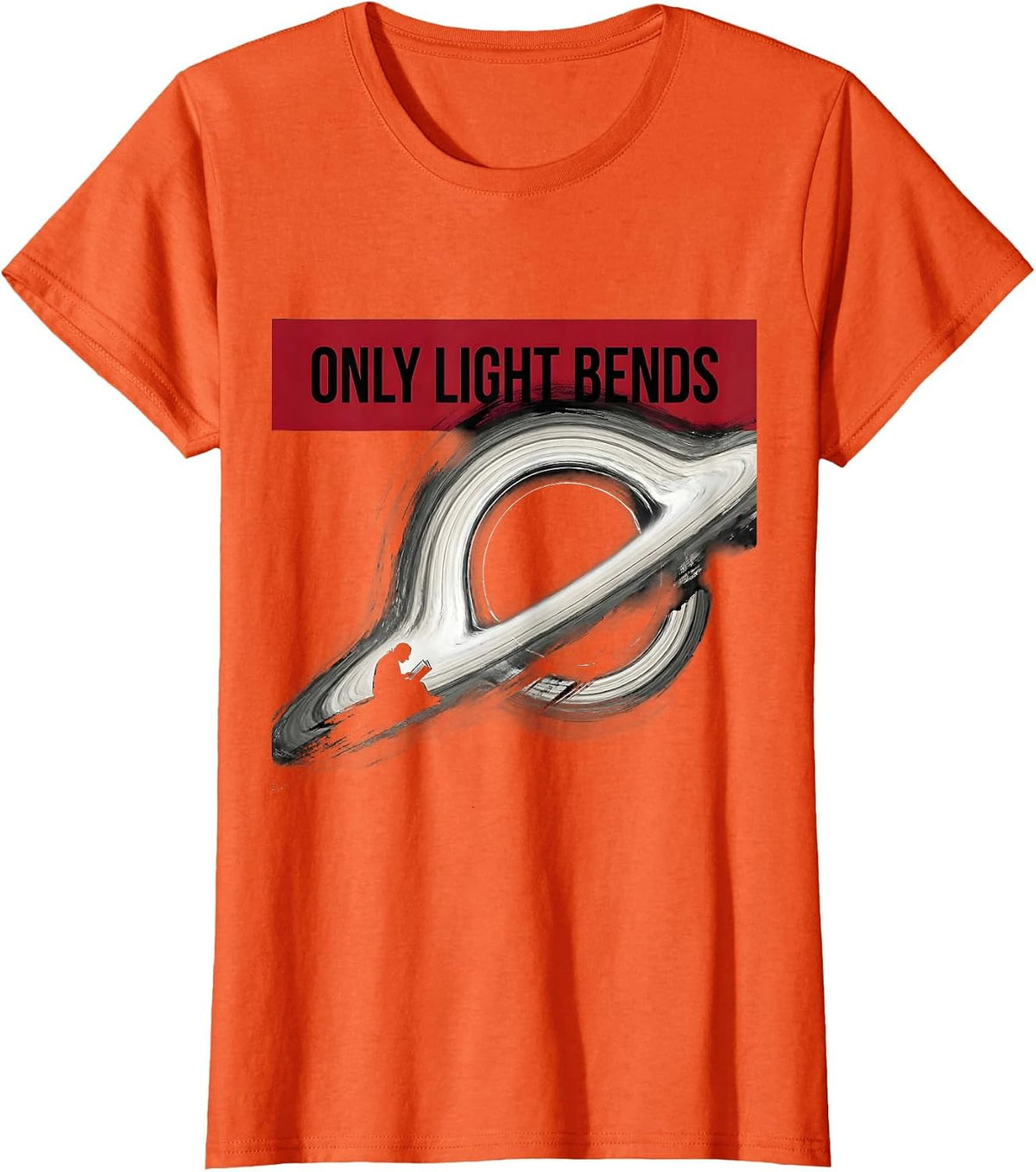 Only Light Bends Astrophysics Physics Science Enthusiast T-Shirt - Orange