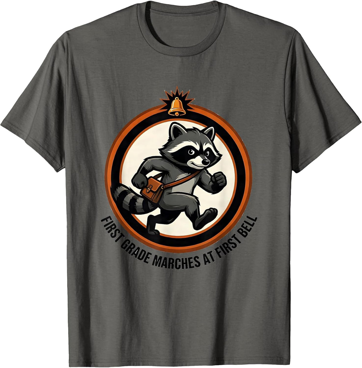 First Grade Marches At First Bell Funny Teacher Mascot Logo T-Shirt - Asphalt Grey
