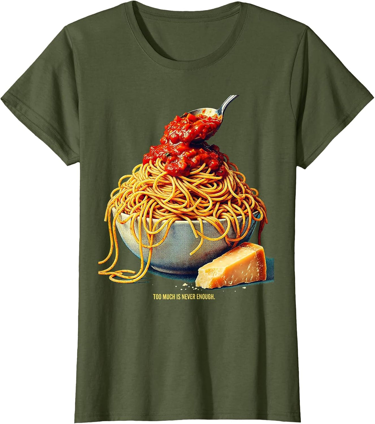 Women's Too Much Is Never Enough Italian Spirit Design T-Shirt - Olive Green