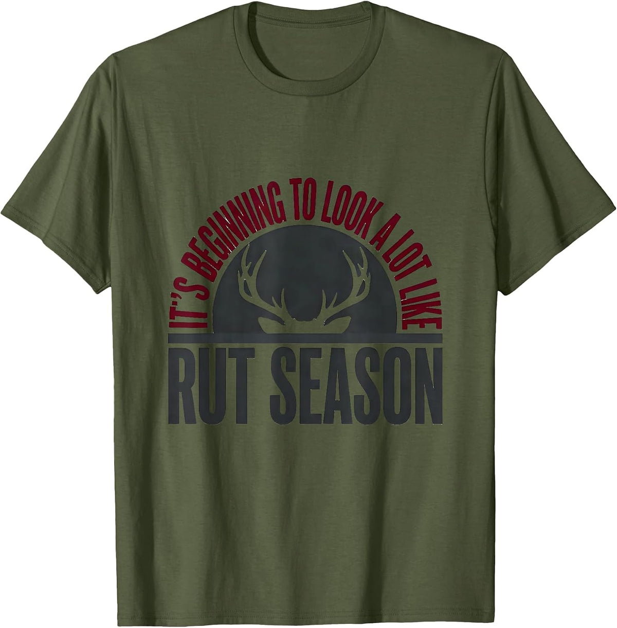 It's Beginning To Look A Lot Like Rut Season Funny Hunter T-Shirt - Olive Green