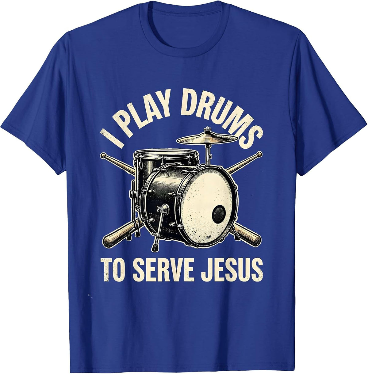 I Play Drums To Serve Jesus Faith-affirming Christian T-Shirt - Royal Blue