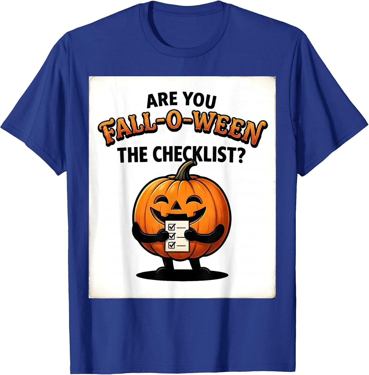 Are You Fall-O-Ween The Checklist Funny Teacher Halloween T-Shirt - Royal Blue