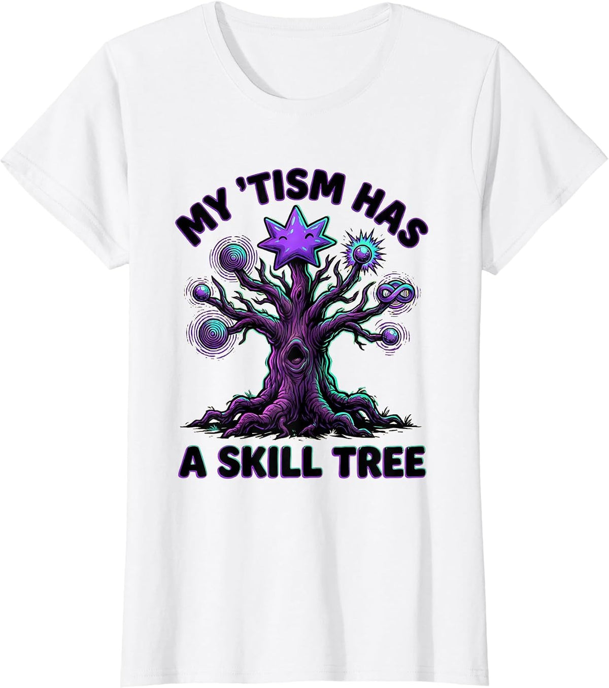 My 'Tism Has A Skill Tree Funny Autistic ADHD Meme Humor T-Shirt - White