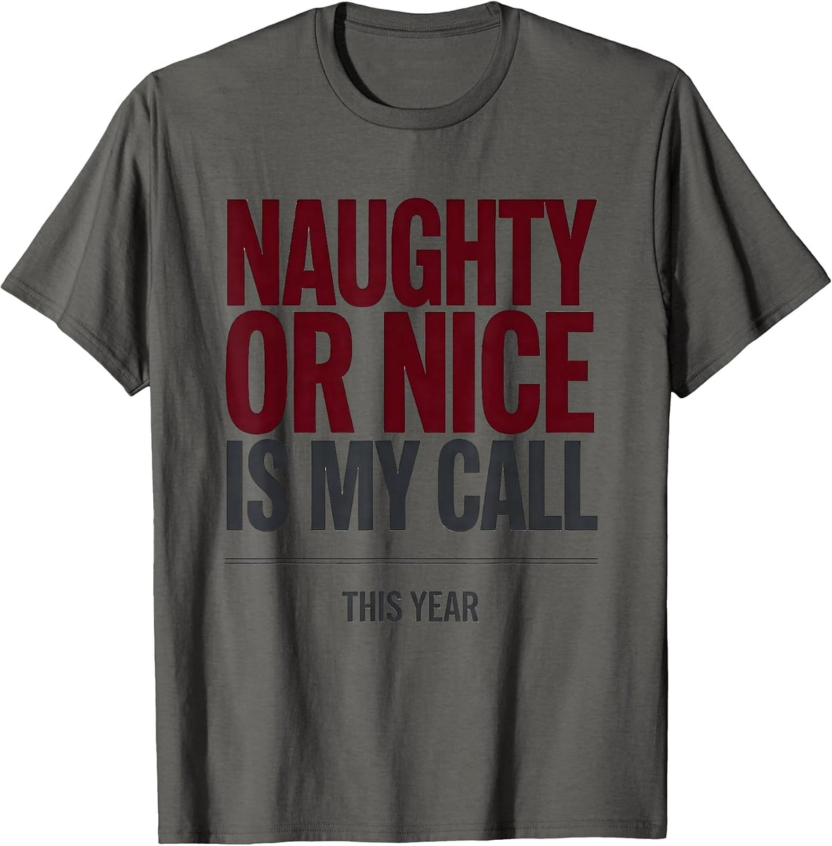 Men's Naughty Or Nice Is My Call This Year Funny Phlebotomist T-Shirt - Asphalt Grey