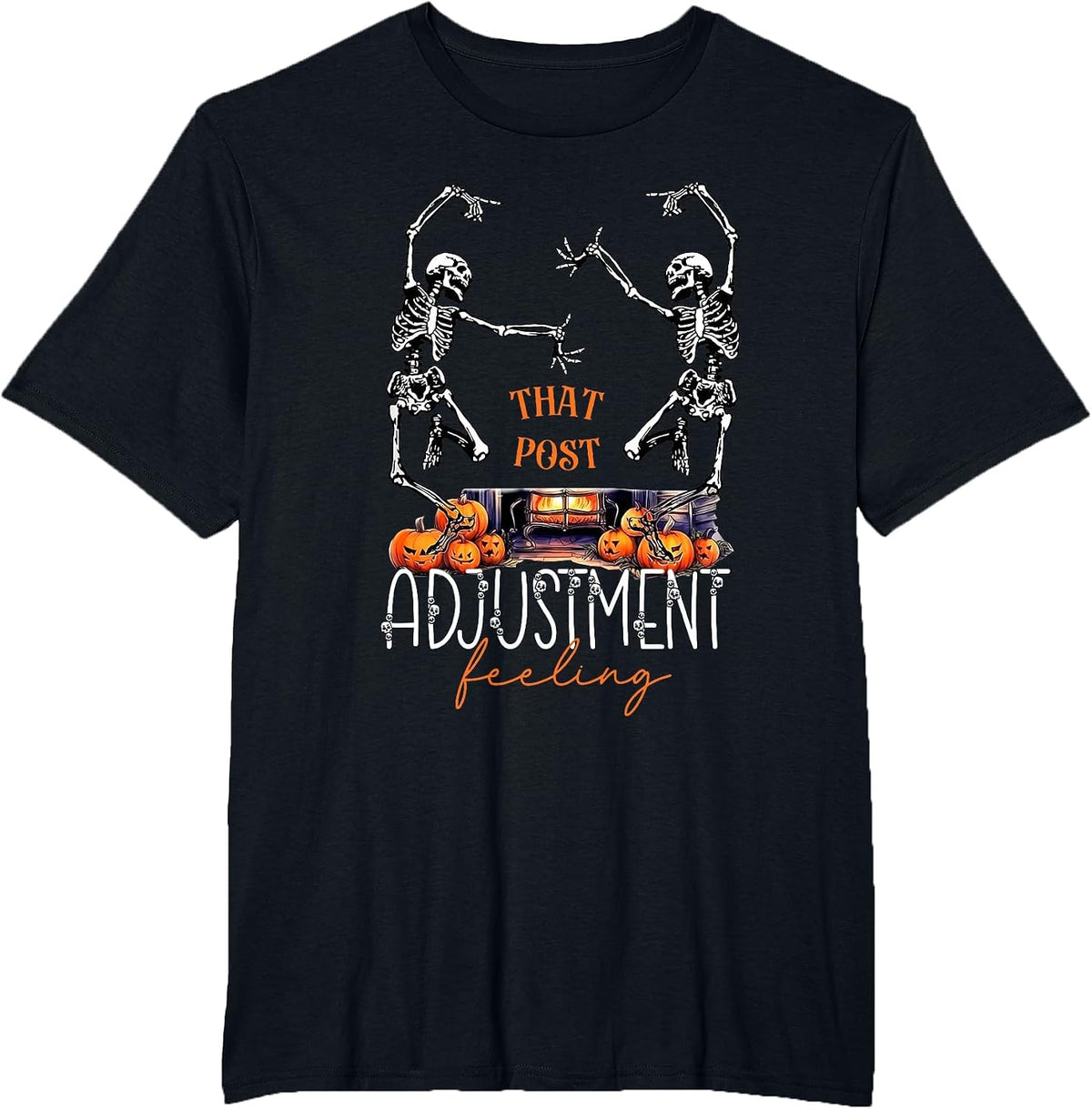 Halloween Chiropractic What Post Adjustment Feeling Skeleton T-Shirt - Black