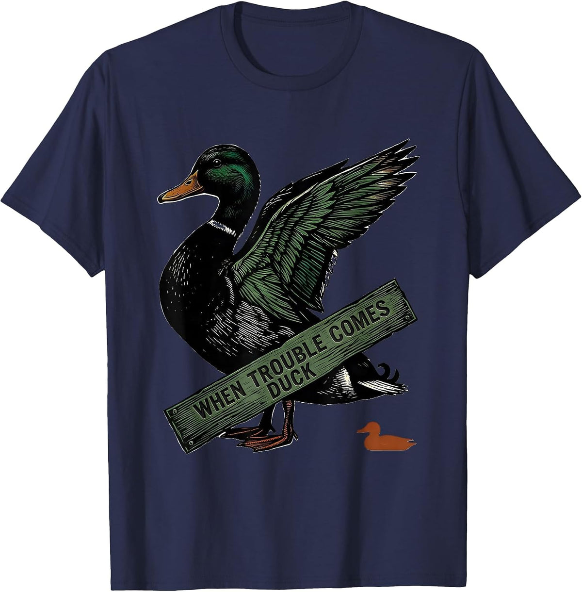 When Trouble Comes, Duck Funny Duck Hunter Linocut Humor T-Shirt - Navy Blue