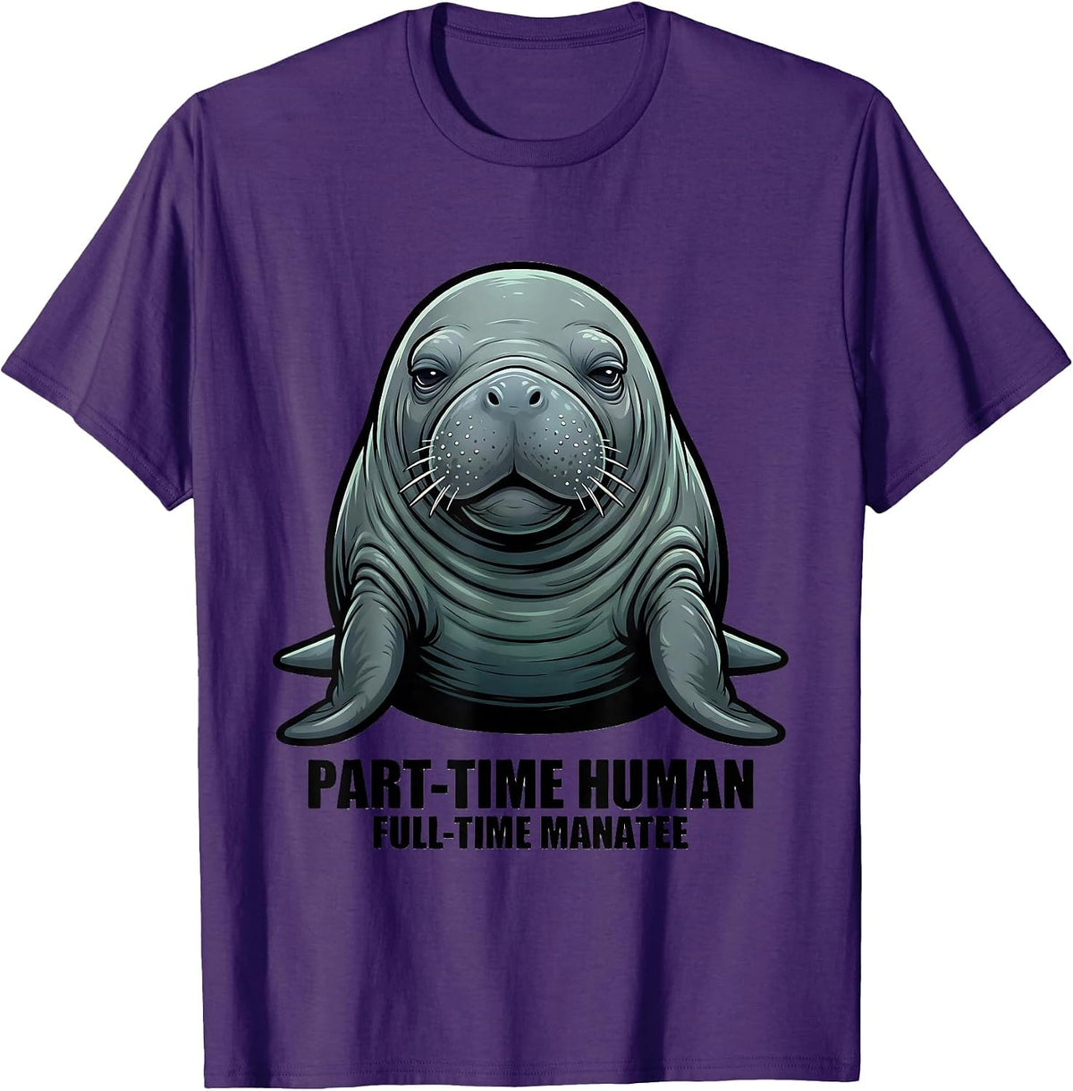 Part-Time Human, Full-Time Manatee Funny Animal Lover Humor T-Shirt - Purple
