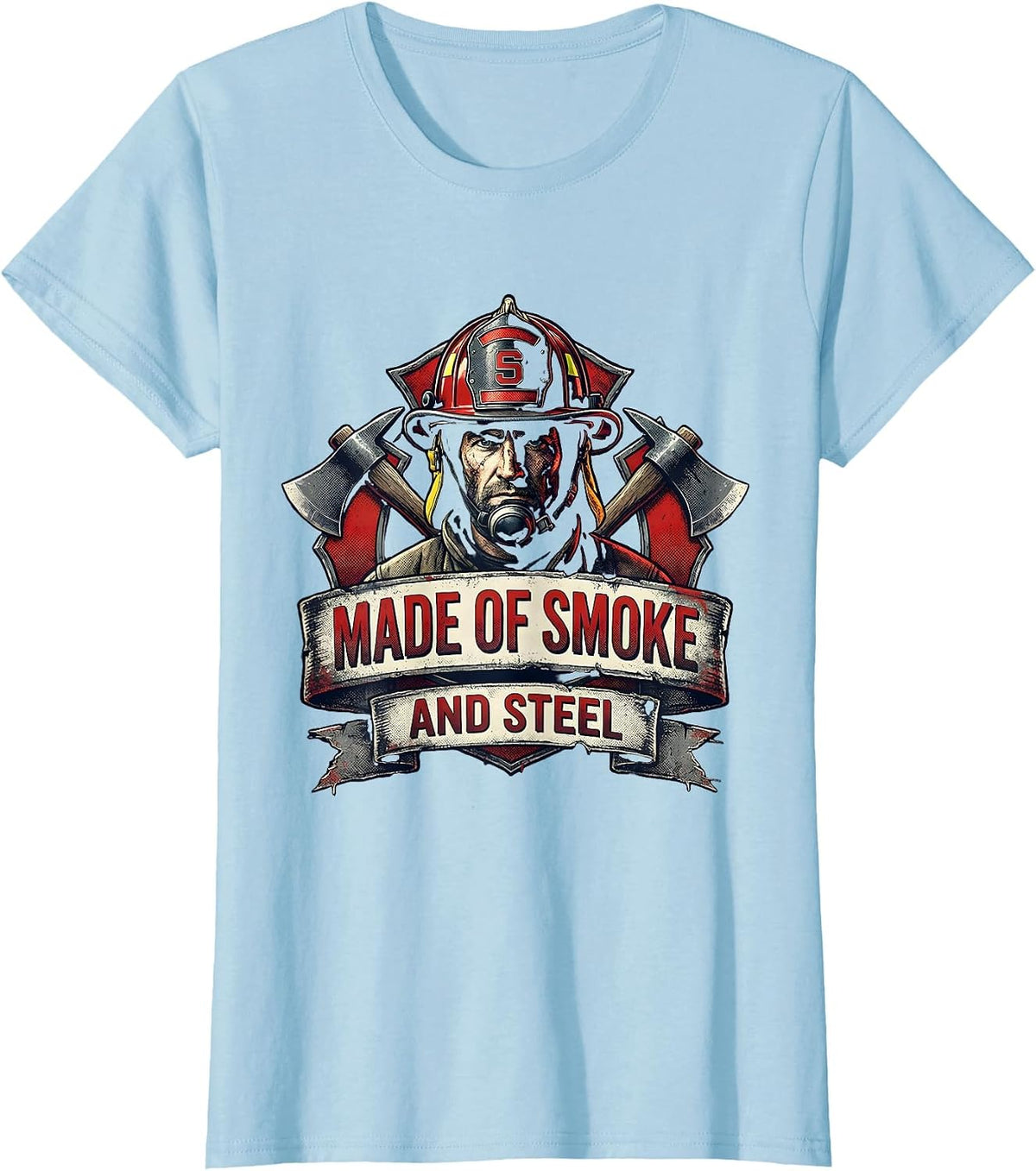 Made of Smoke and Steel Firefighter Design T-Shirt - Baby Blue