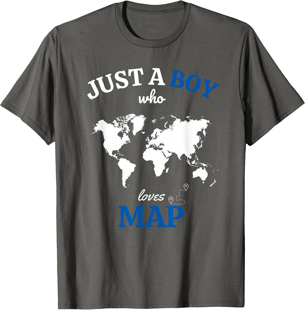 Just a Boy Who Loves Map Funny Geography Map T-Shirt - Asphalt Grey