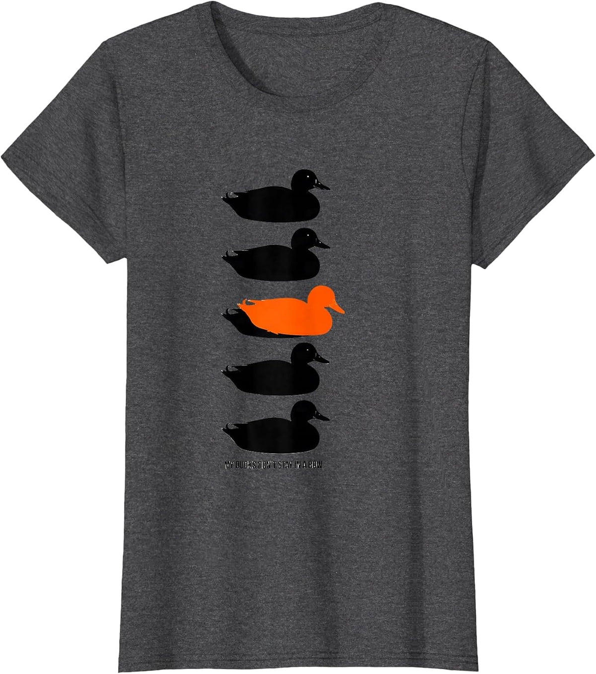 Women's My Ducks Don't Stay in a Row Funny Duck Novelty Humor T-Shirt - Dark Heather Grey