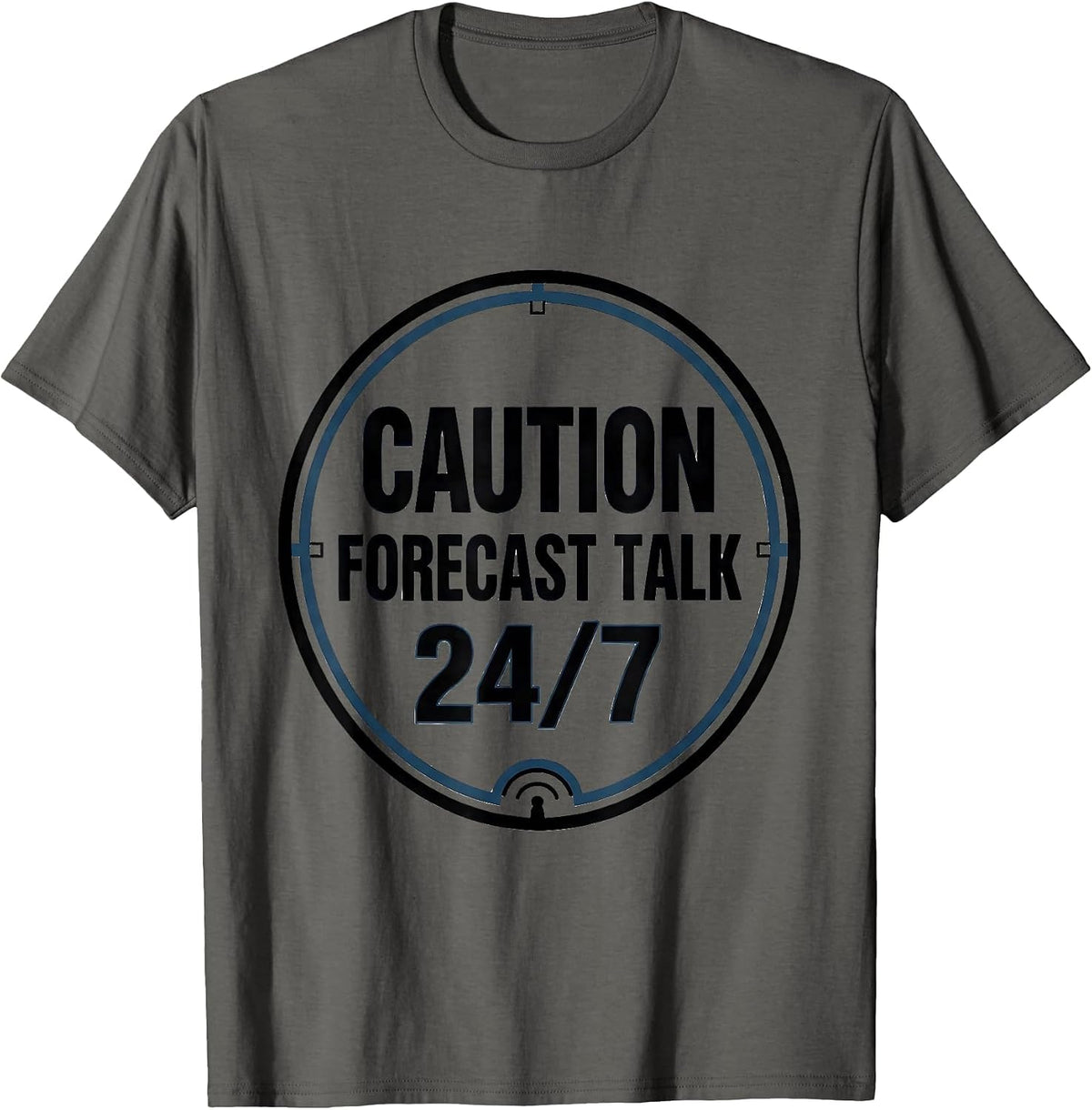 Men's Caution: Forecast Talk 24/7 Funny Meteorology Storm Chaser T-Shirt - Asphalt Grey
