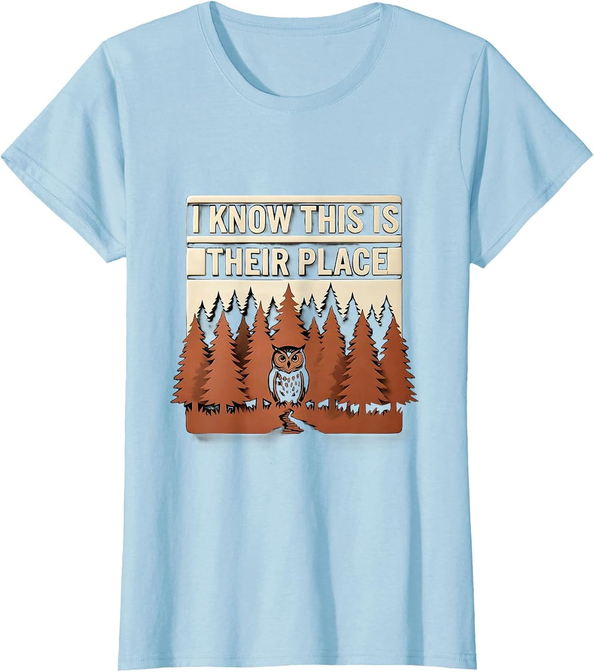 I Know This Is Their Place Vintage Forest Wildlife Nature T-Shirt - Baby Blue