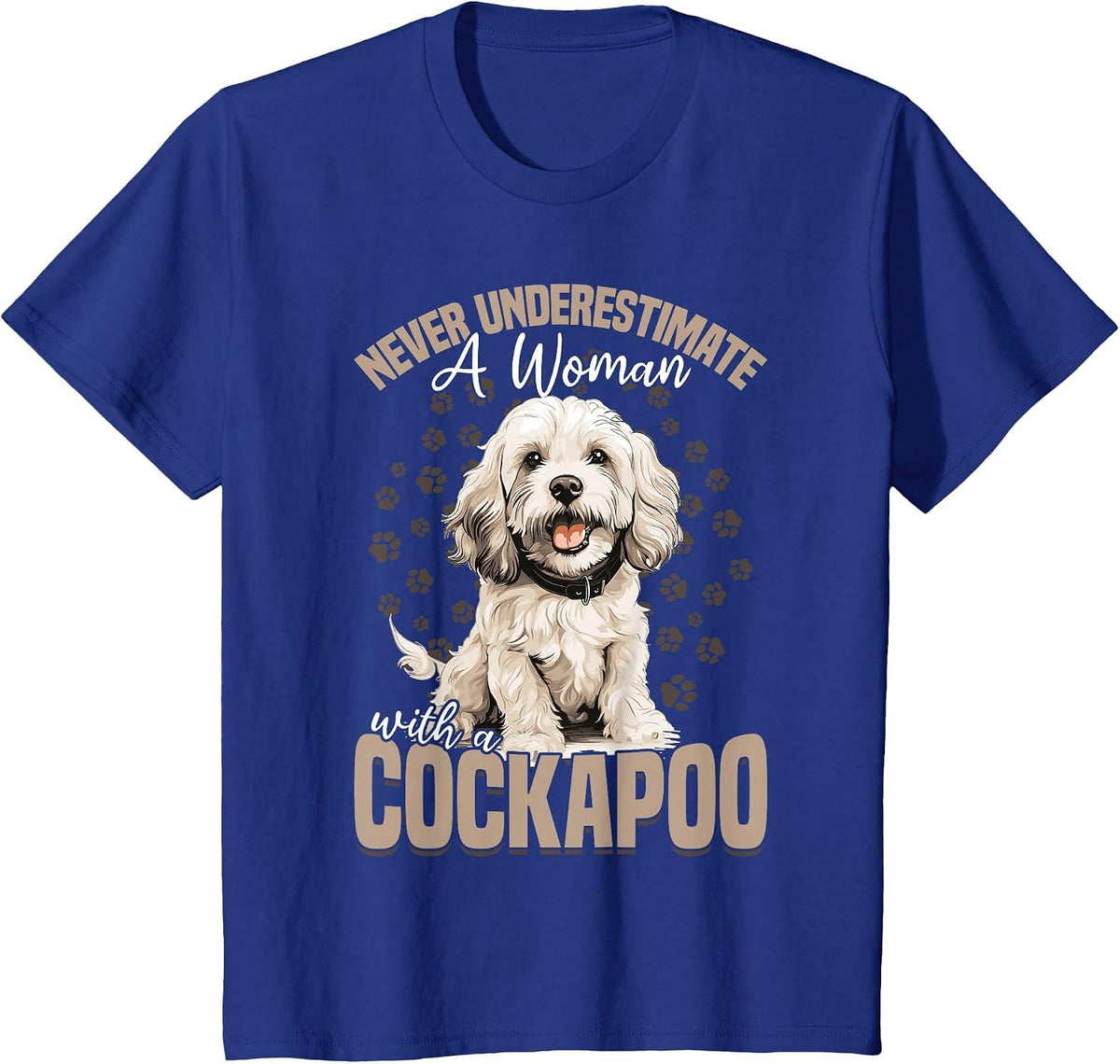 Cockapoo Dog Breed Pet Never Underestimate a Woman with One T-Shirt - Royal Blue