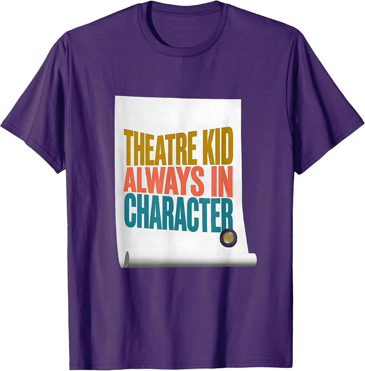 Theatre Kid Always In Character Funny Theater Drama Actor T-Shirt - Purple