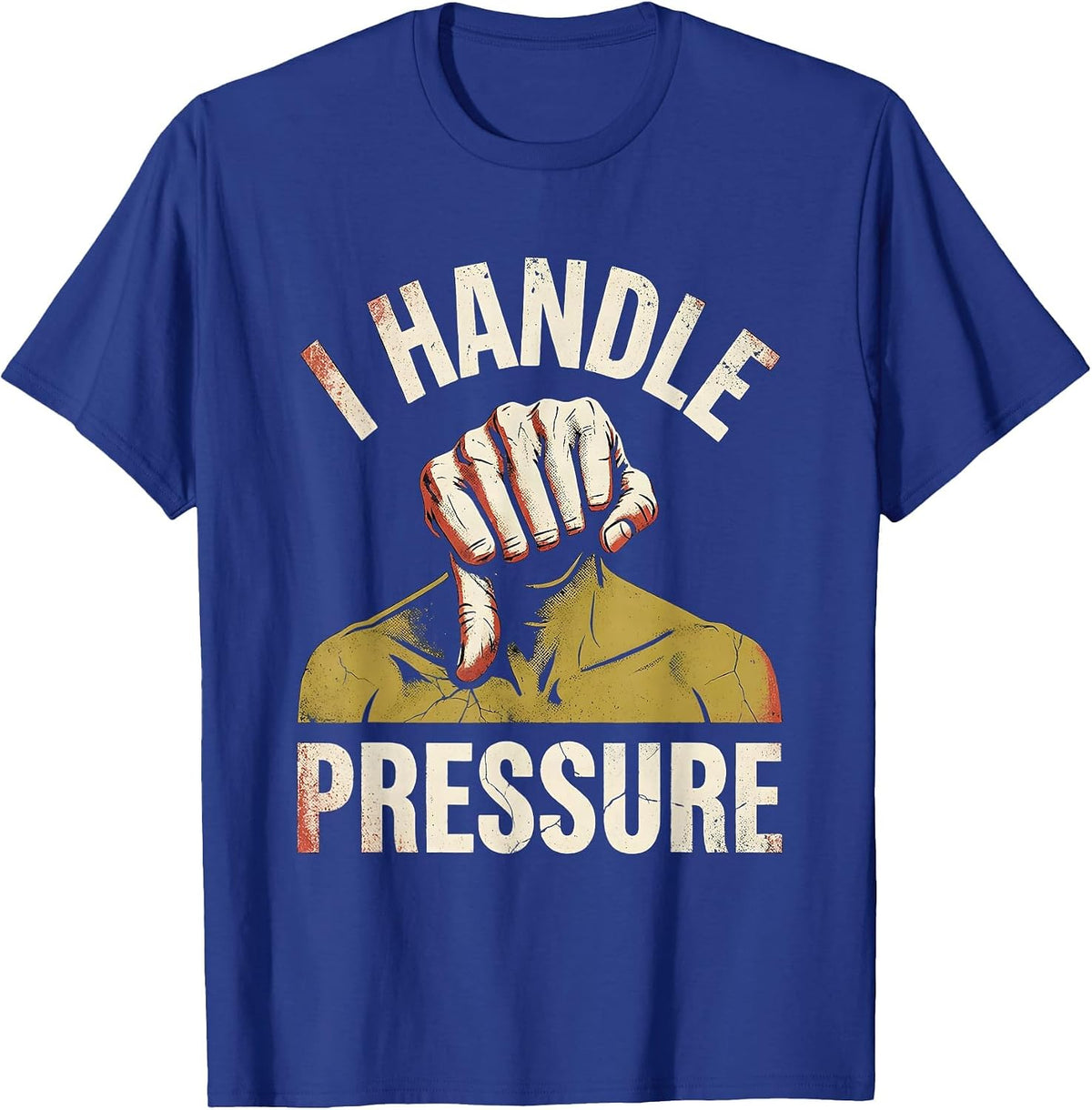 Men's I Handle Pressure Funny Massage Therapist Occupational Humor T-Shirt - Royal Blue