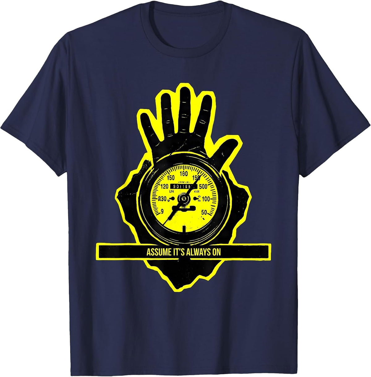 Assume It's Always On Funny Electrician Lineman Engineer T-Shirt - Navy Blue