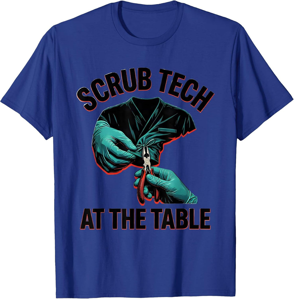 Scrub Tech At The Table Funny Surgical Tech Occupational T-Shirt - Royal Blue