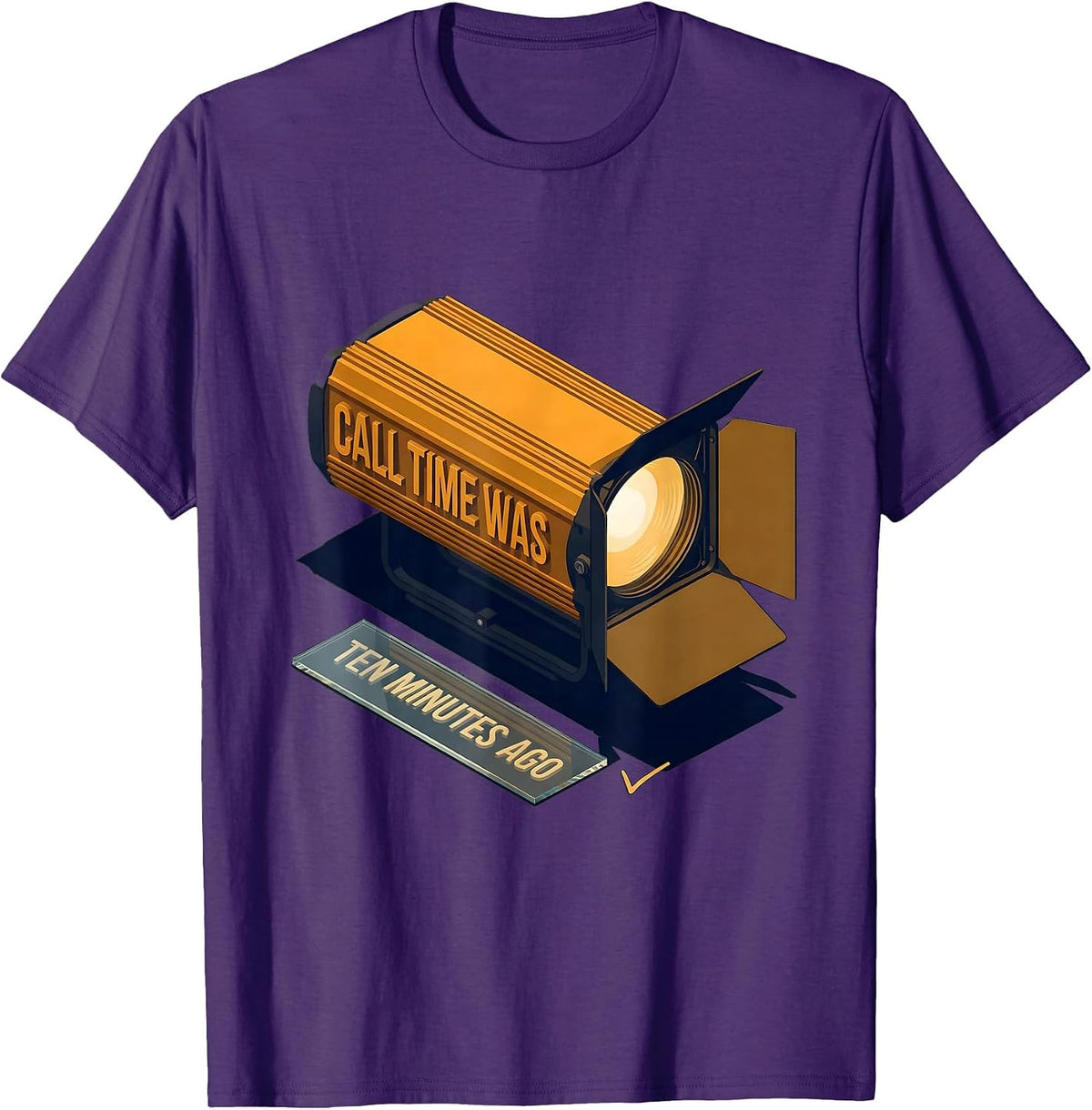 Call Time Was Ten Minutes Ago Funny Theatre Kid Musical T-Shirt - Purple