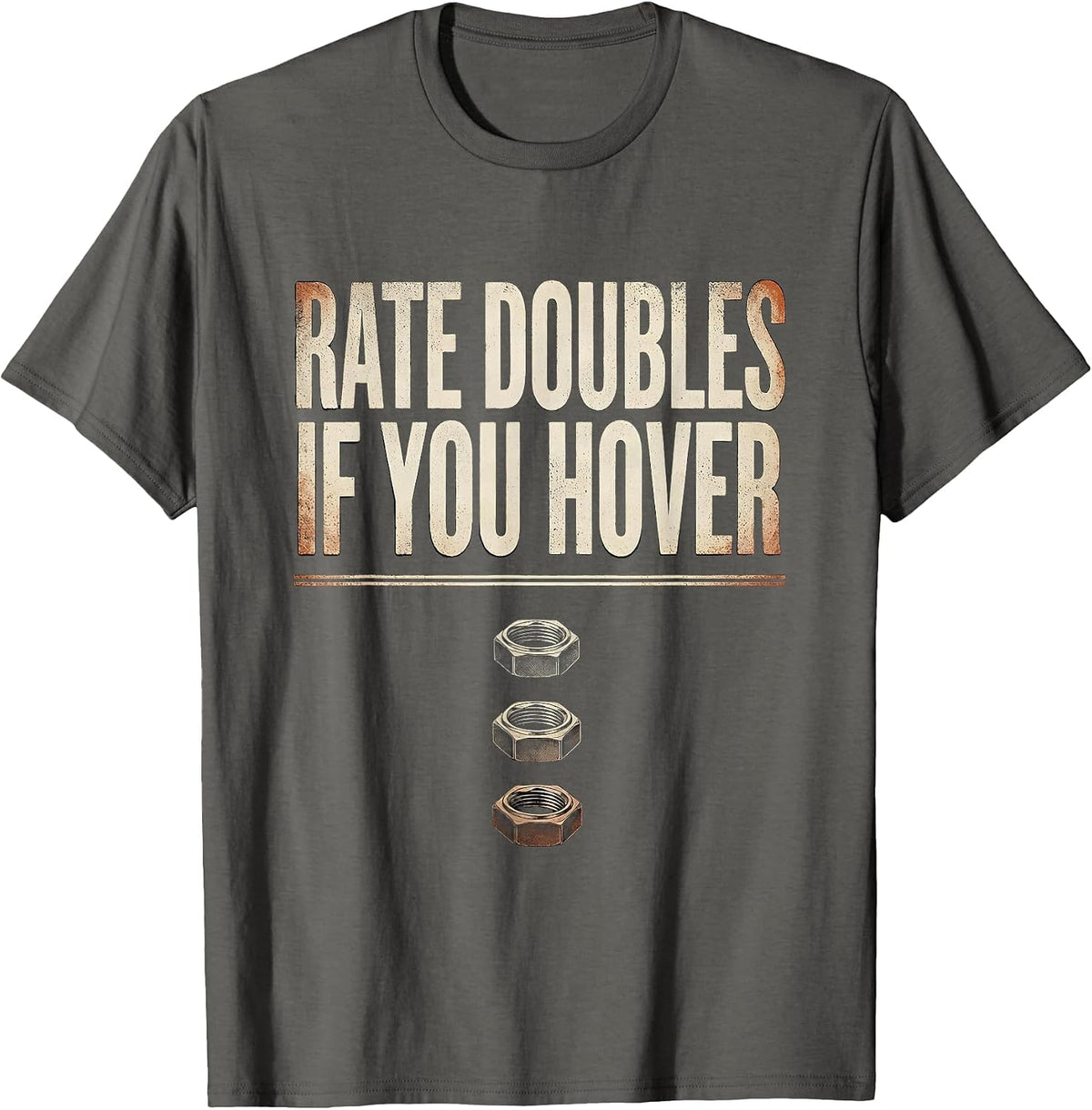 Men's Rate Doubles If You Hover Funny Plumber Pipefitter T-Shirt - Asphalt Grey