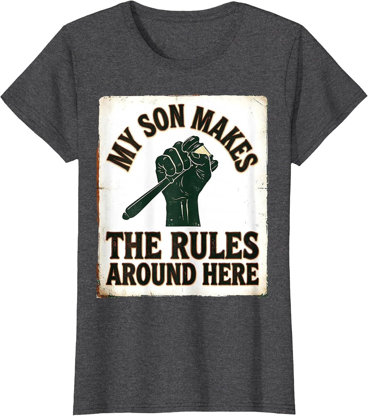 Women's My Son Makes The Rules Around Here Funny Dad Family Humor T-Shirt - Dark Heather Grey