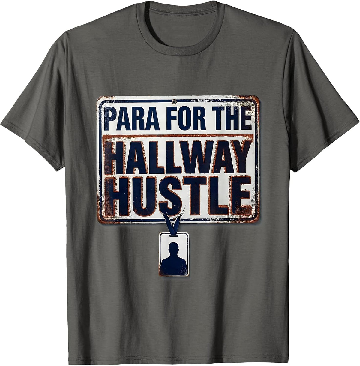 Men's Para For The Hallway Hustle Funny Paraprofessional T-Shirt - Asphalt Grey