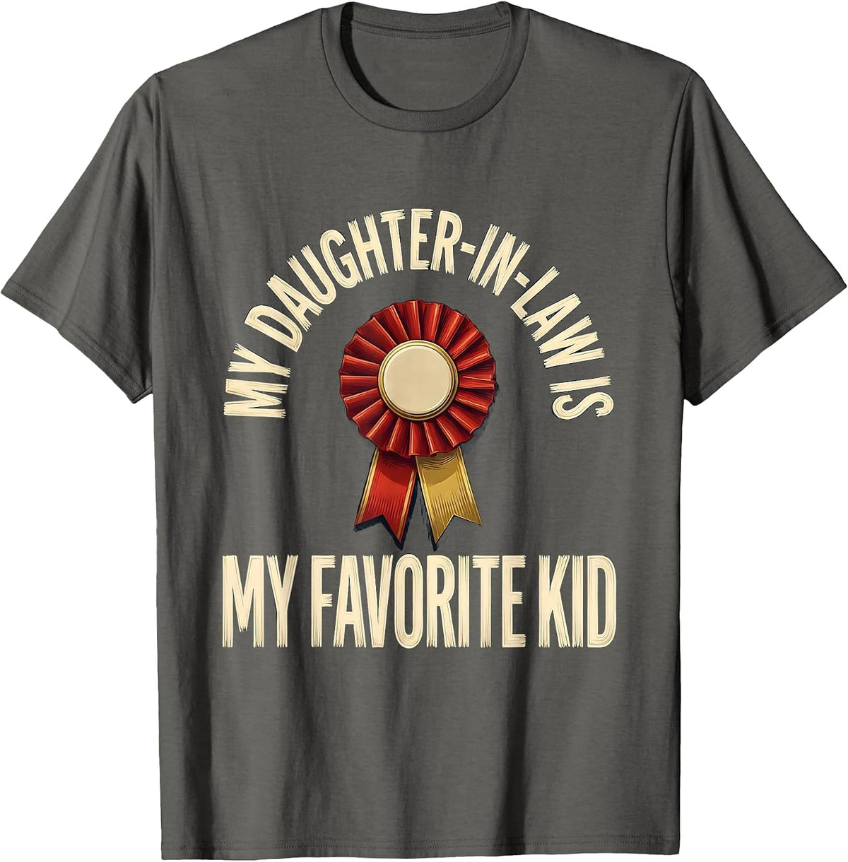 My Daughter-In-Law Is My Favorite Kid Funny Family Humor T-Shirt - Asphalt Grey