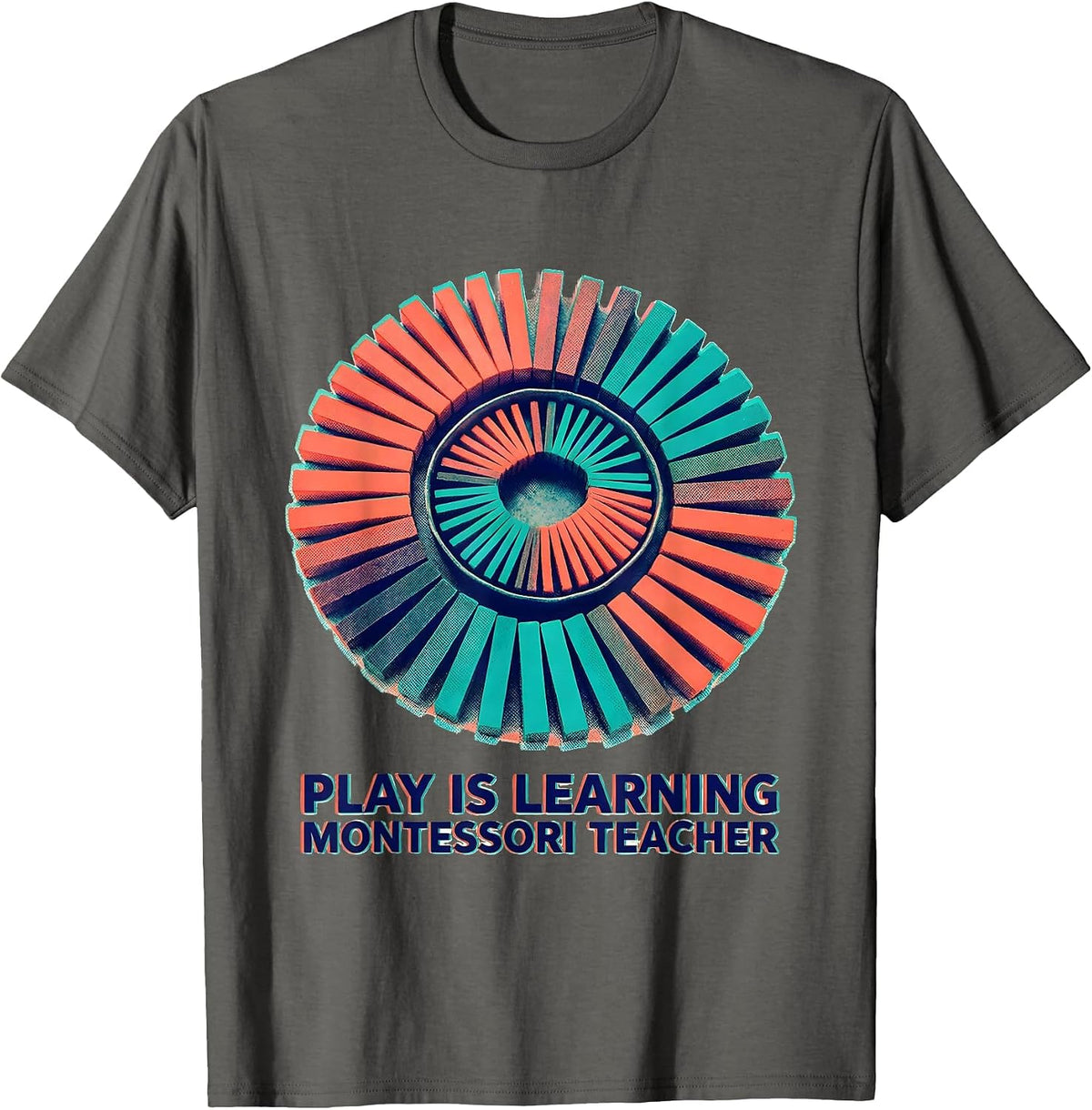 Play Is Learning Montessori Teacher Preschool Educator Back T-Shirt - Asphalt Grey