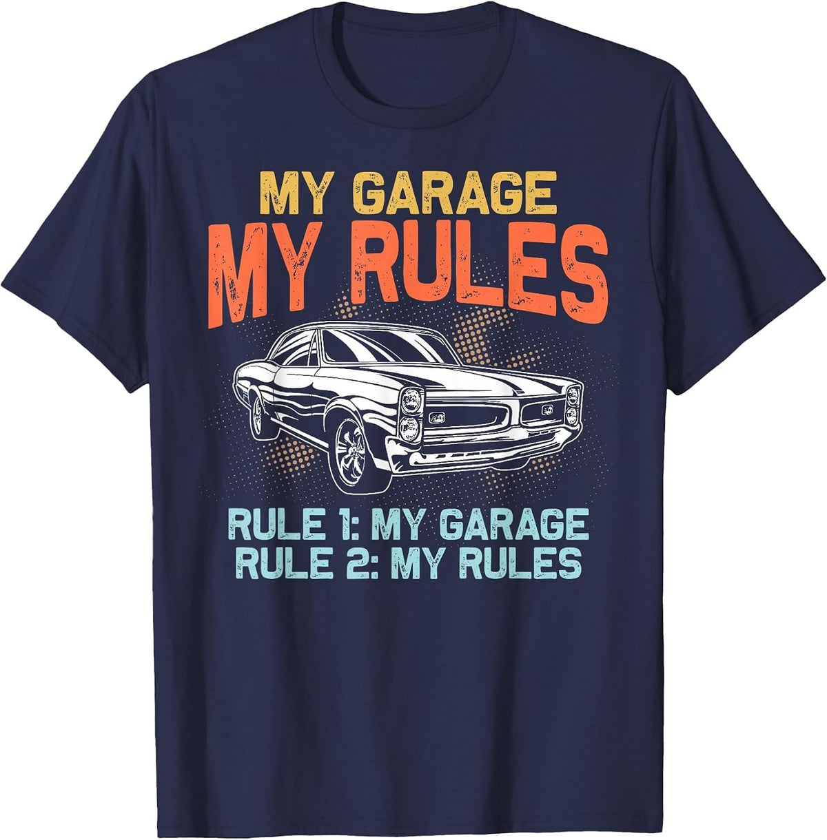 My Garage My Rules Car Mechanics Mechanic Workshop Mechanics T-Shirt - Navy Blue