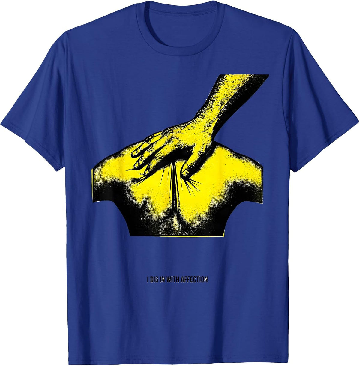 I Dig In With Affection Funny Massage Therapist Occupational T-Shirt - Royal Blue