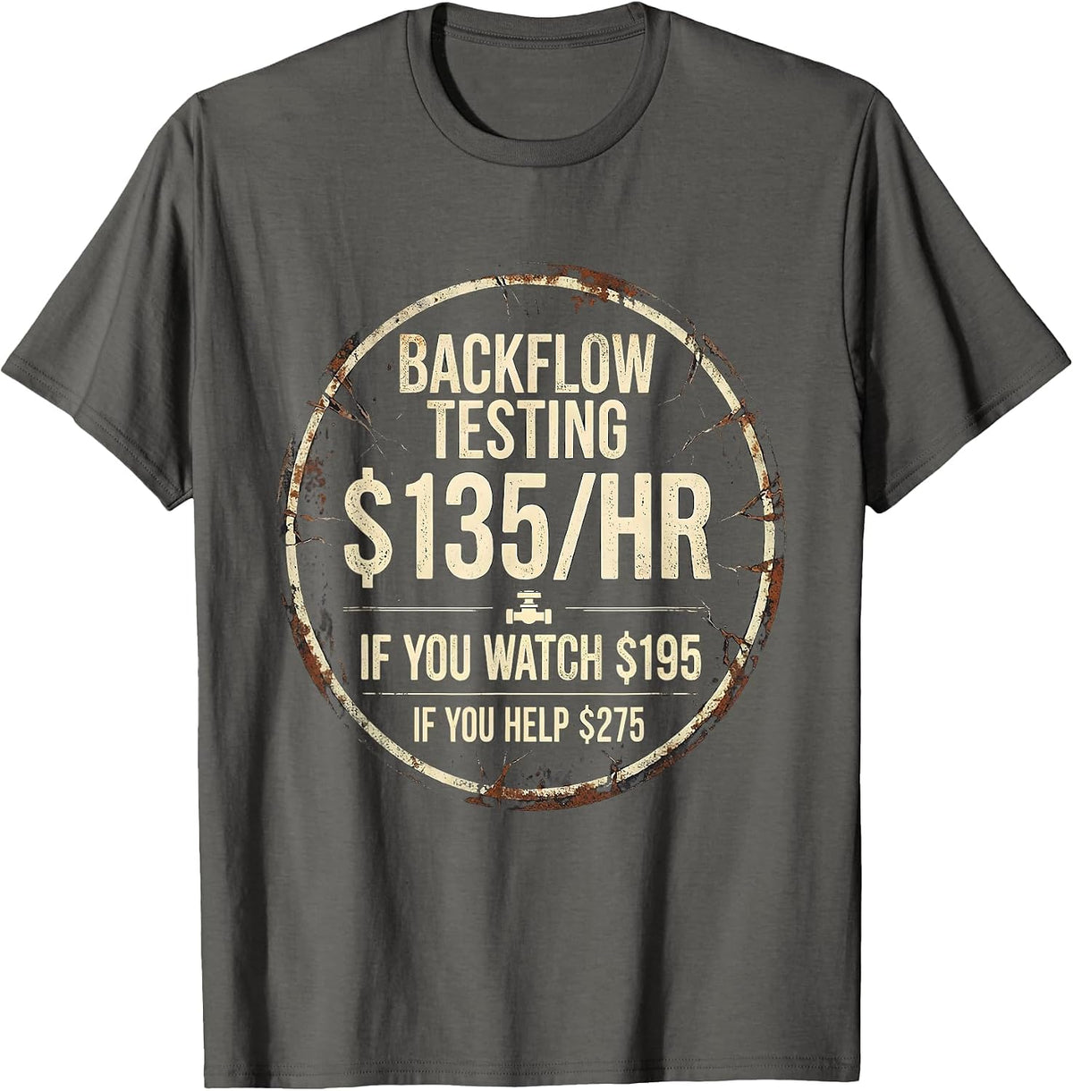 Backflow Testing Funny Plumber Dad Gift T-Shirt - Asphalt Grey