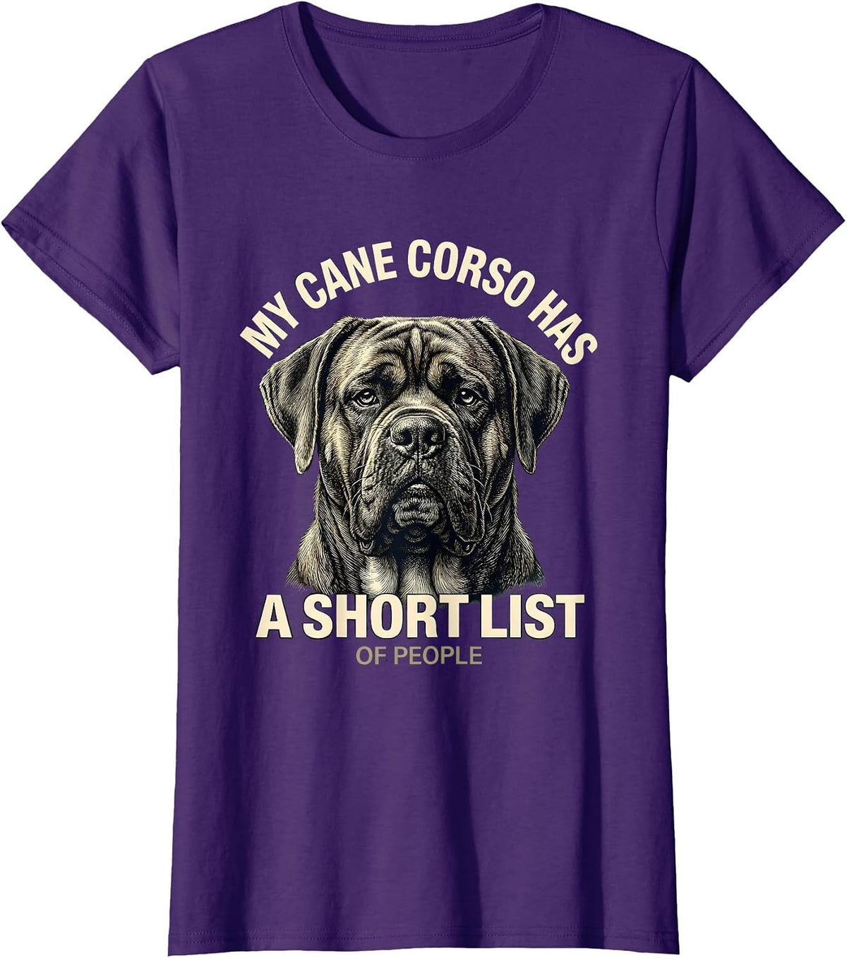 Women's My Cane Corso Has A Short List Of People Dog Owner T-Shirt - Purple