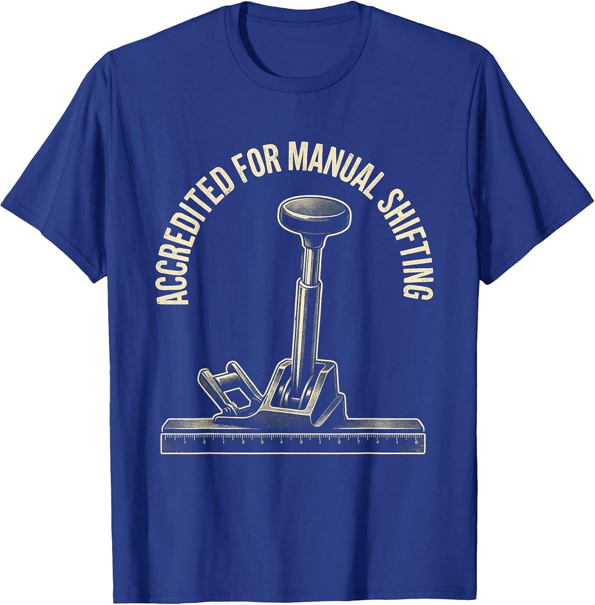 Accredited For Manual Shifting Vintage Car Guy Stick Shift T-Shirt - Royal Blue