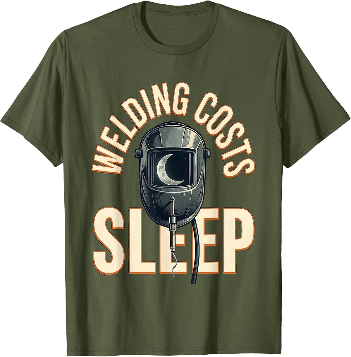 Men's Welding Costs Sleep Funny Welder Skeleton Humor T-Shirt - Olive Green