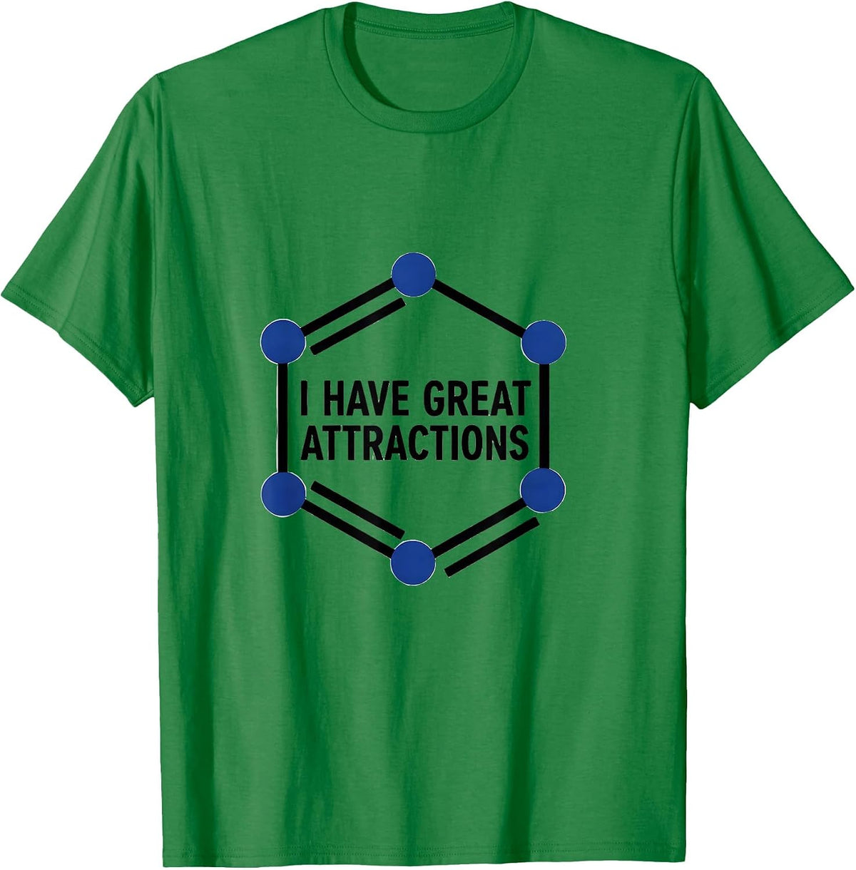 Men's I Have Great Attractions Funny Science Chemistry Pun Nerd T-Shirt - Kelly Green