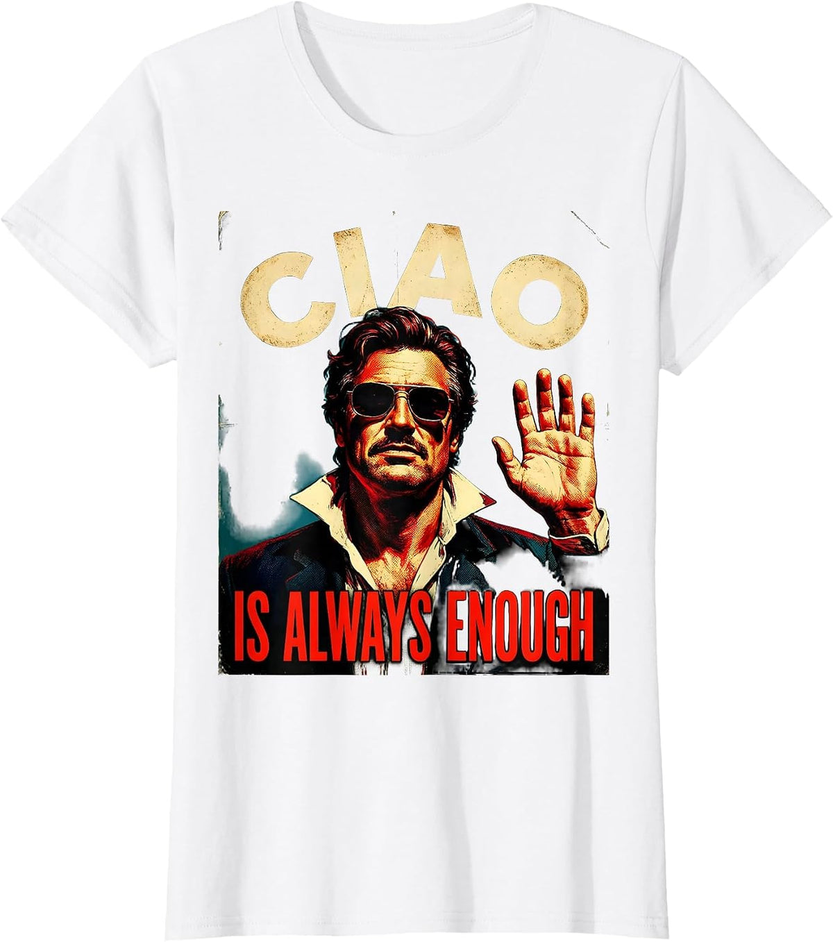 Ciao Is Always Enough Italian Greeting Design T-Shirt - White