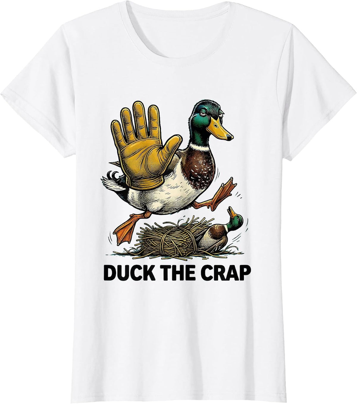 Duck The Crap Retro Cartoon Duck Hunting Humor Gift T-Shirt - White