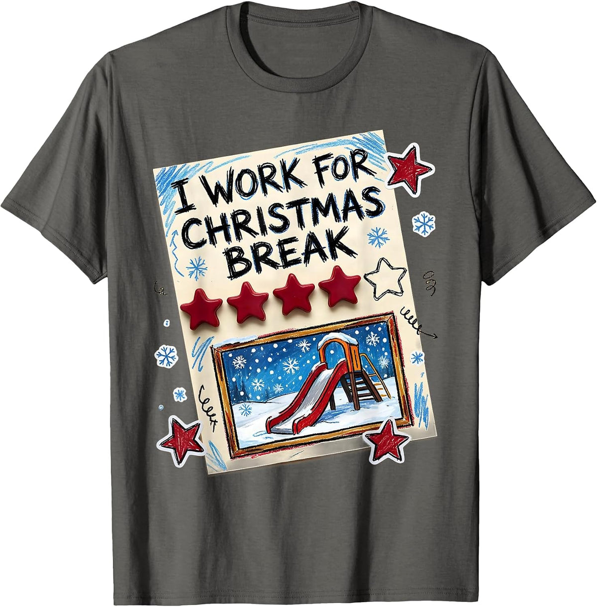 I Work For Christmas Break Naive Kidcore Teacher Winter T-Shirt - Asphalt Grey