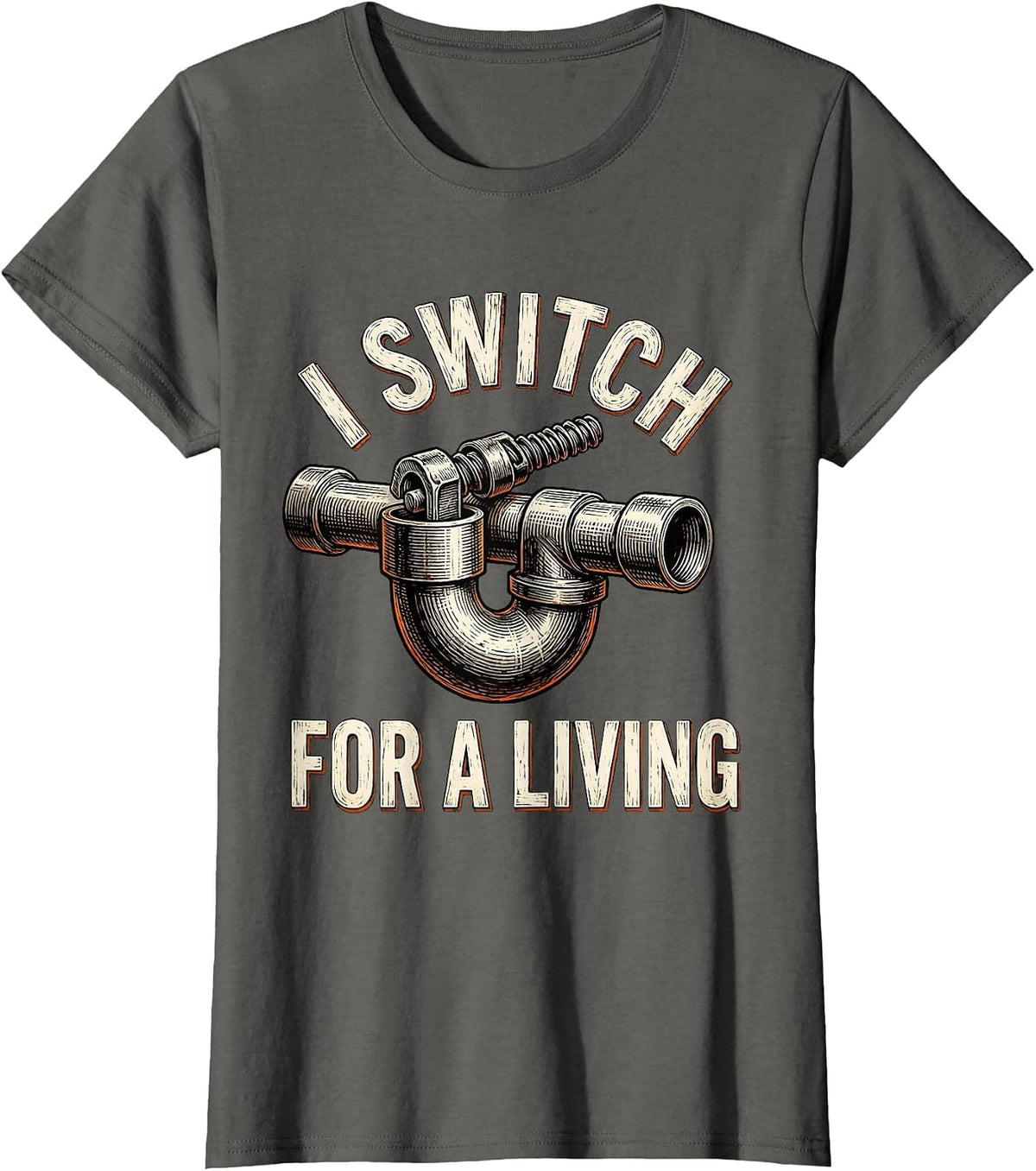 Women's I Switch For A Living Funny Electrician Sarcastic Humor T-Shirt - Asphalt Grey