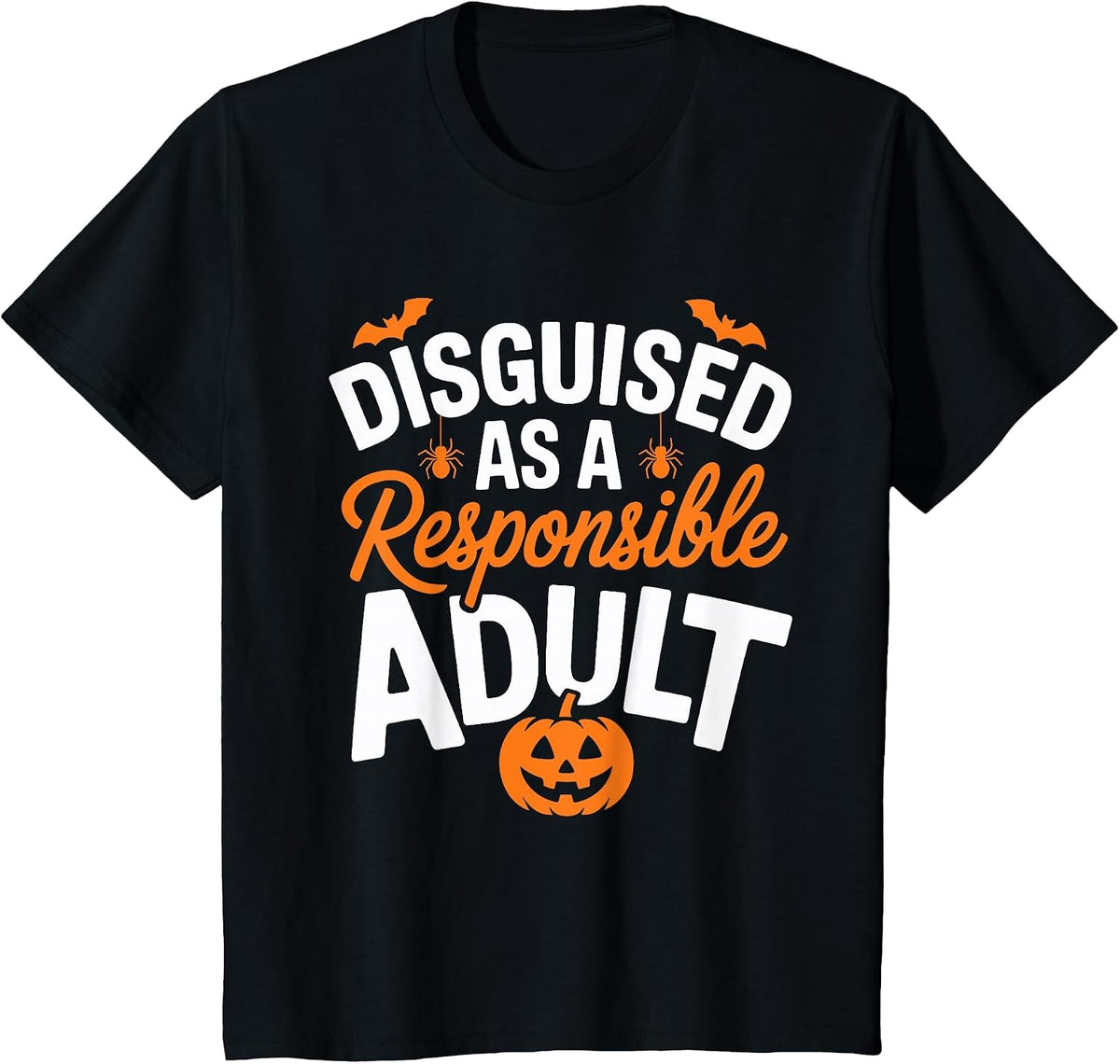 Disguised as a Responsible Adult, Funny Halloween Costume T-Shirt - Black