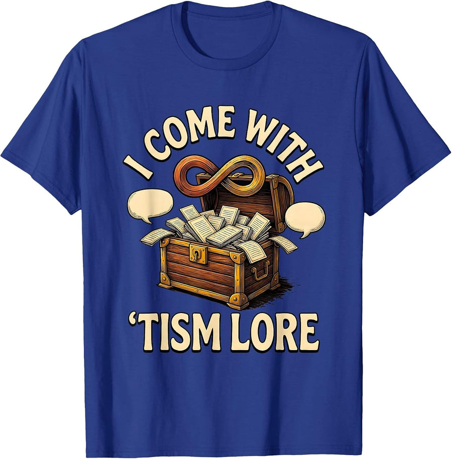 I Come With Tism Lore Funny Neurodiversity Meme Autistic T-Shirt - Royal Blue