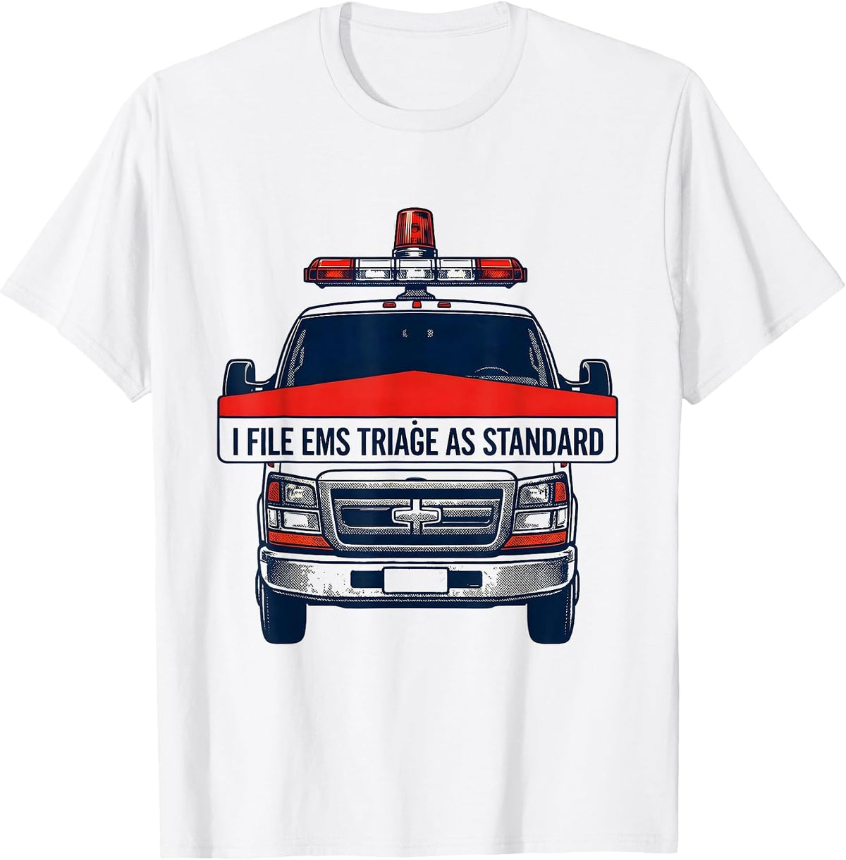 Men's I File EMS Triage As Standard Funny EMT Paramedic Gift T-Shirt - White
