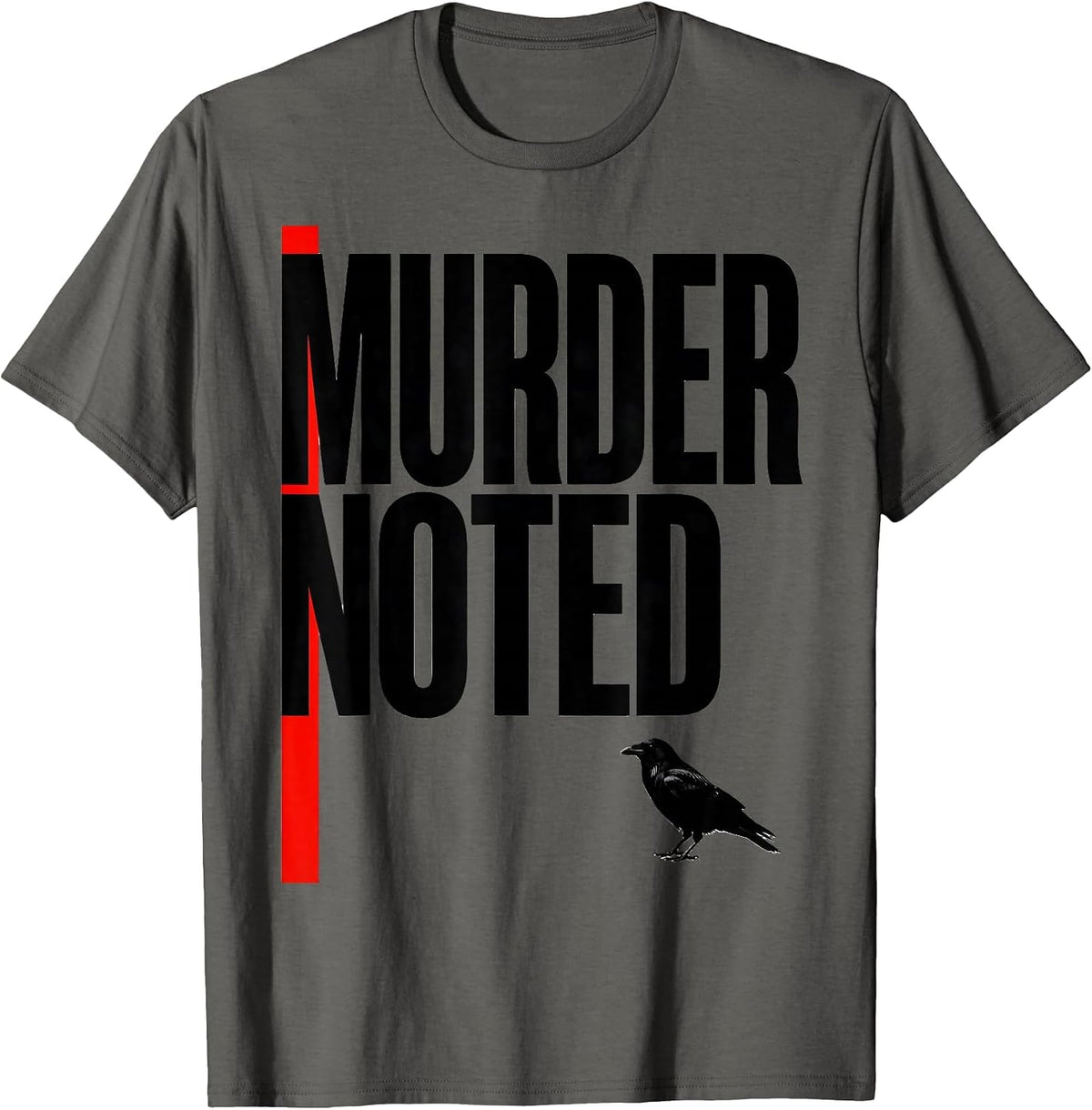 Murder Noted Dark Humor Crow Raven Bird Lover Gift T-Shirt - Asphalt Grey