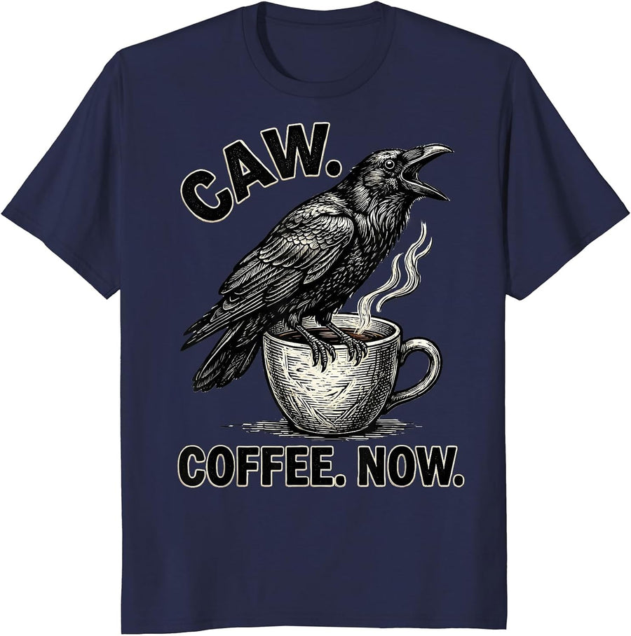 Caw Coffee Now Funny Crow Coffee Lover Dark Humor T-Shirt - Navy Blue